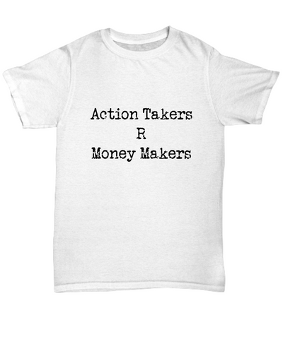 Action Takers Are Money Makers