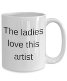 Funny coffee mug for:  Gift, Xmas, and/or B-dy