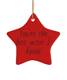 You're the best actor I know Ornament, Christmas ornament, Gift ornament