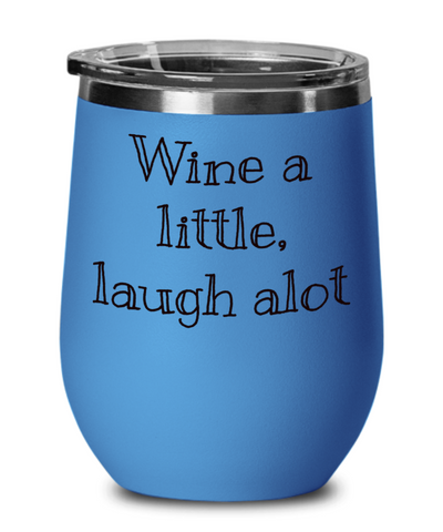 Wine glass, Wine a little, laugh alot, Birthday mug, Gift mug