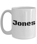 Jones coffee mug for:  Gift, Xmas, and/or B-dy