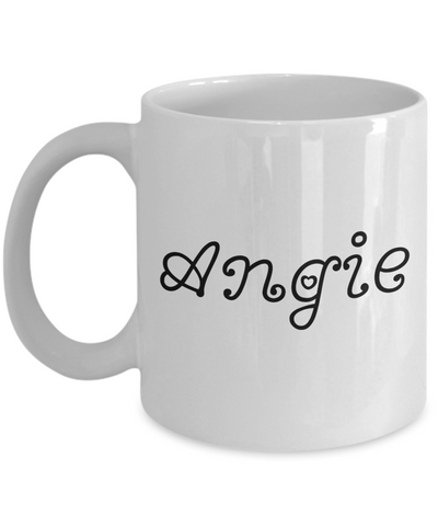 Angie mug for:  Gift, Xmas, and/or B-dy