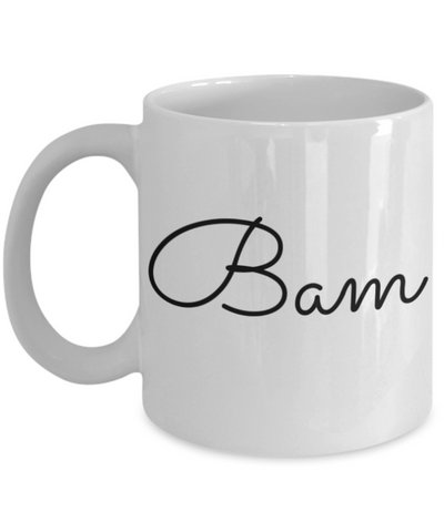 Bam mug for:  Gift, Xmas, and/or B-dy