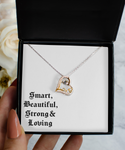 Smart, Beautiful, Strong & loving necklace, Gift necklace