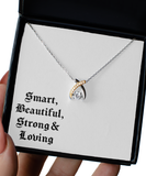 Smart, Beautiful, Strong & loving necklace, Gift necklace