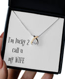 I'm very lucky 2 call u my wife necklace, Gift necklace