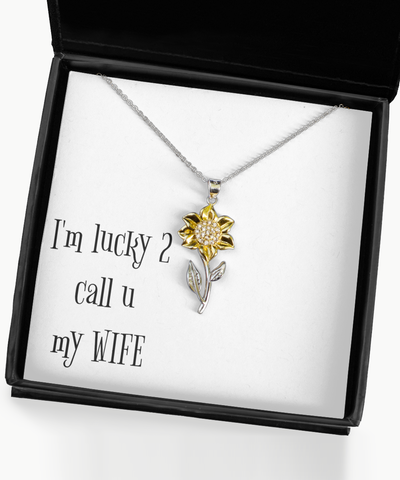 I'm very lucky 2 call u my wife necklace, Gift necklace